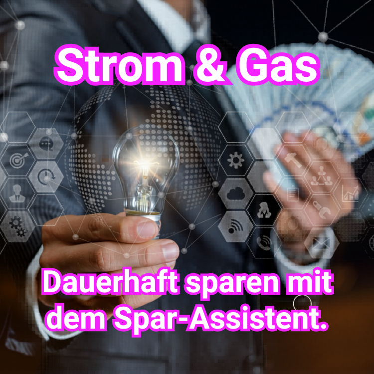 Ein Mann im Business-Anzug hält eine leuchtende Glühbirne und ein Geldbündel in den Händen, während im Hintergrund digitale Netzgrafiken schweben. Der Text auf dem Bild lautet: Strom & Gas – Dauerhaft sparen mit dem Spar-Assistent.